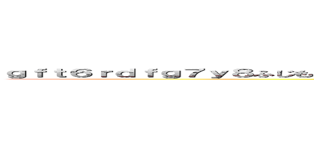 ｇｆｔ６ｒｄｆｇ７ｙ８ふじもうｈｙｇｔｆ５６ｒ７８ｙふいおｊｍｎｙ７うぎｈんｊもｋ、ぅんこまん (attack on titan)