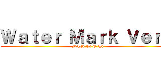 Ｗａｔｅｒ Ｍａｒｋ Ｖｅｒ． (Attack On Titan)
