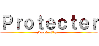 Ｐｒｏｔｅｃｔｅｒ (Jackie Cham)