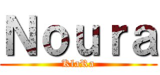 Ｎｏｕｒａ (KlaRa)