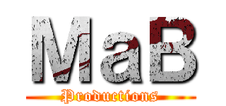 ＭａＢ (Productions)