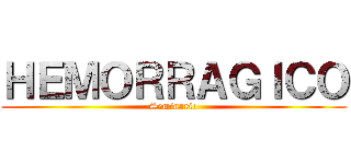 ＨＥＭＯＲＲＡＧＩＣＯ (Seminario)