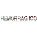 ＨＥＭＯＲＲＡＧＩＣＯ (Seminario)