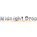 Ｍｉｄｎｉｇｈｔ Ｄｒｏｐ (Episode 2)