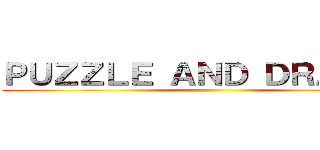ＰＵＺＺＬＥ ＡＮＤ ＤＲＡＧＯＮ ()