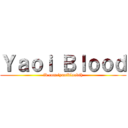 Ｙａｏｉ Ｂｌｏｏｄ (fb.com/yaoibloodth)