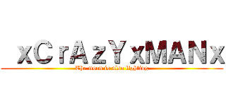  ｘＣｒＡｚＹｘＭＡＮｘ (The moon is also lighting)