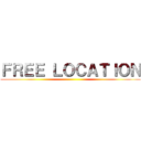 ＦＲＥＥ ＬＯＣＡＴＩＯＮ ()