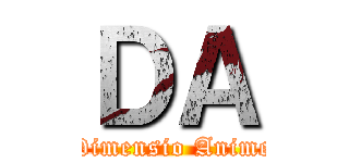 ＤＡ (Dimensio Anime)