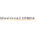 Ｍｅｄｉｅｖａｌ ｔｈｅｍｅ ｐａｒｋ (attack on enermy)