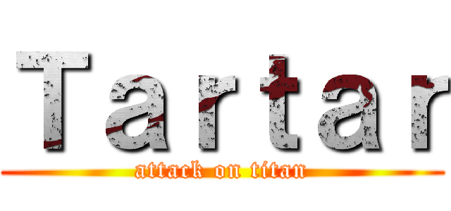 Ｔａｒｔａｒ (attack on titan)