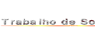 Ｔｒａｂａｌｈｏ ｄｅ Ｓｏｃｉｏｌｏｇｉａ (Tribos)