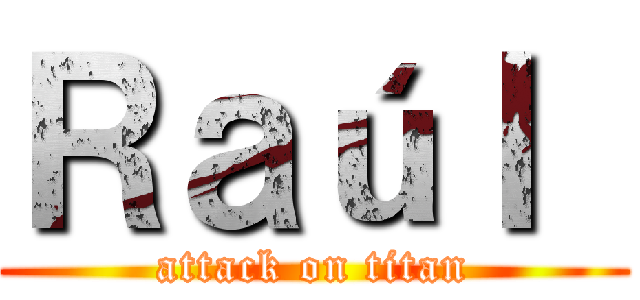 Ｒａúｌ  (attack on titan)