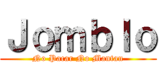 Ｊｏｍｂｌｏ (No Pacar No Mantan)