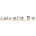 Ｌａｋｓ ｍｉｔａ  Ｄ ｗｉ ()