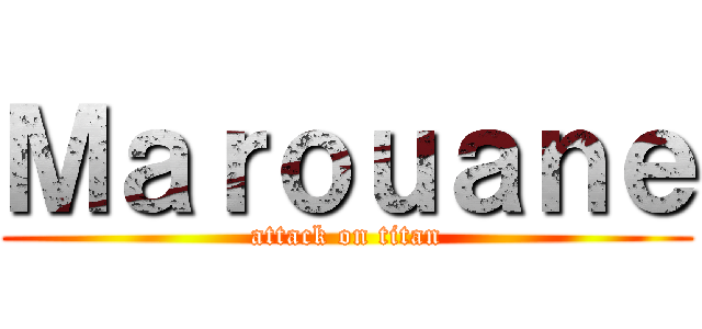 Ｍａｒｏｕａｎｅ (attack on titan)