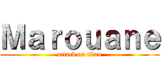 Ｍａｒｏｕａｎｅ (attack on titan)