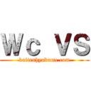 Ｗｃ ＶＳ (kaitenhyakume.com)