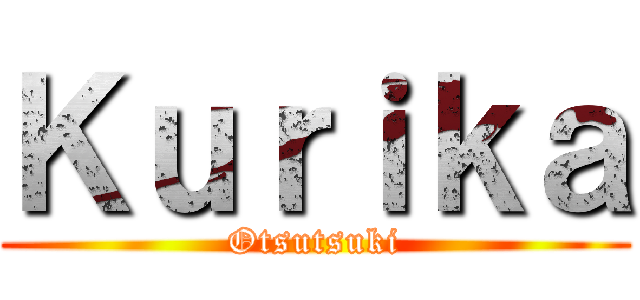 Ｋｕｒｉｋａ (Otsutsuki)