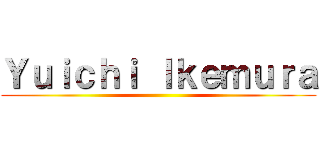 Ｙｕｉｃｈｉ Ｉｋｅｍｕｒａ ()