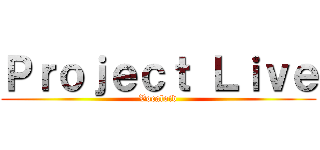 Ｐｒｏｊｅｃｔ Ｌｉｖｅ (Vocaloid)