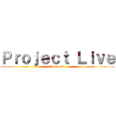 Ｐｒｏｊｅｃｔ Ｌｉｖｅ (Vocaloid)