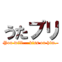 うたプリ (You will... kiss on him.)