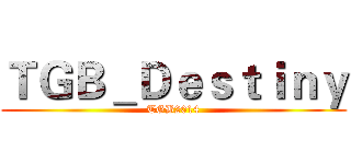 ＴＧＢ＿Ｄｅｓｔｉｎｙ (TGB2014)