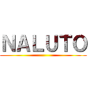 ＮＡＬＵＴＯ ()