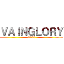 ＶＡＩＮＧＬＯＲＹ (MOBA)