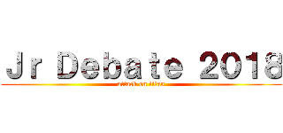 Ｊｒ Ｄｅｂａｔｅ ２０１８ (attack on titan)