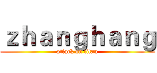 ｚｈａｎｇｈａｎｇ (attack on titan)