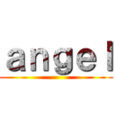 ａｎｇｅｌ ()
