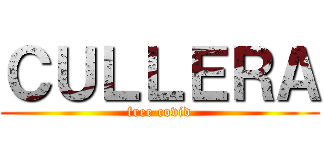 ＣＵＬＬＥＲＡ (free covid)