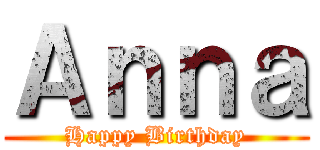 Ａｎｎａ (Happy Birthday)