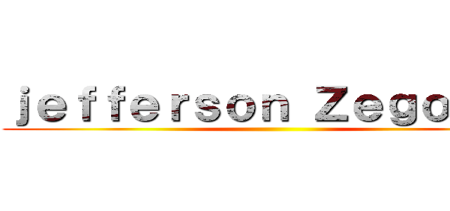ｊｅｆｆｅｒｓｏｎ Ｚｅｇｏｖｉａ ()
