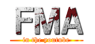 ＦＭＡ (in the youtube)