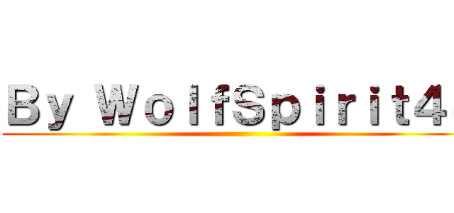 Ｂｙ ＷｏｌｆＳｐｉｒｉｔ４４ ()