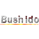 Ｂｕｓｈｉｄｏ ()
