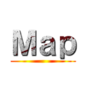 Ｍａｐ ()