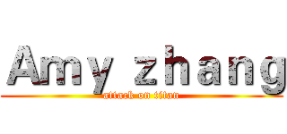 Ａｍｙ ｚｈａｎｇ (attack on titan)