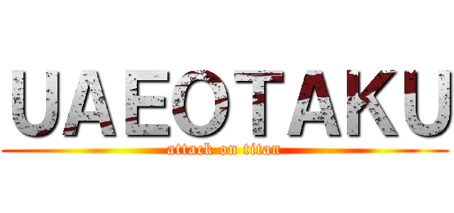 ＵＡＥＯＴＡＫＵ (attack on titan)