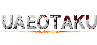 ＵＡＥＯＴＡＫＵ (attack on titan)