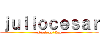 ｊｕｌｉｏｃｅｓａｒ (attack on titan)