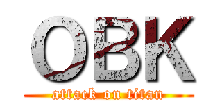 ＯＢＫ (attack on titan)