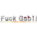 Ｆｕｃｋ Ｇａｂｉ！ (Attack on titan )