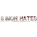 ＳＩＭＯＮ ＨＡＴＥＳ (Attack On Titan)