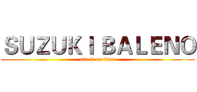 ＳＵＺＵＫＩ ＢＡＬＥＮＯ (attack on titan)