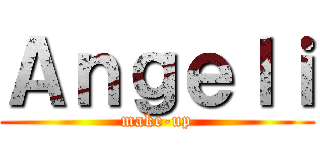 Ａｎｇｅｌｉ (make-up)
