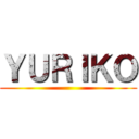 ＹＵＲＩＫＯ ()